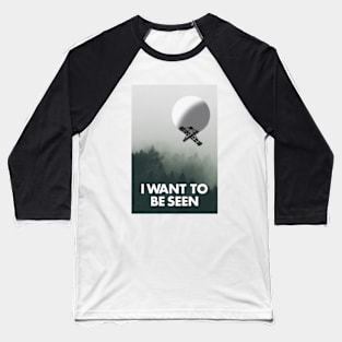 I want to be seen chinese spy balloon Baseball T-Shirt